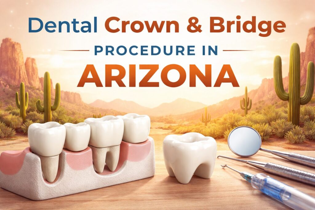 Dental crown and bridge procedure in Arizona showing dental crowns, bridge restoration, and dental tools